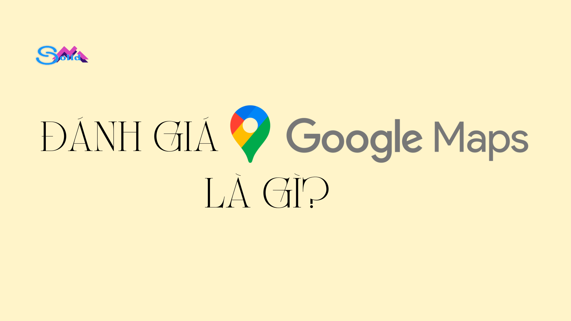 Đánh giá Google Maps là gì?